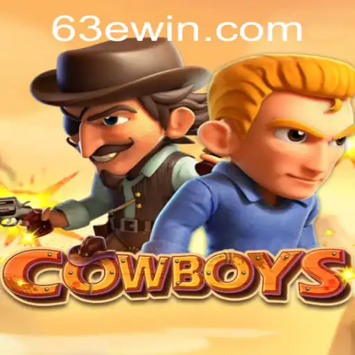 COWBOYS: A New Gaming Experience with Win63E.COM